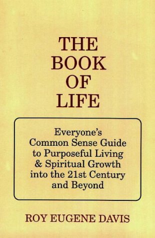 9780877072348: The Book of Life: Everyone's Common Sense Guide to Purposeful Living and Spiritual Growth into the 21st Century and Beyond