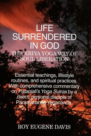 Imagen de archivo de Life Surrendered in God: The Philosophy and Practices of Kriya Yoga a la venta por Half Price Books Inc.