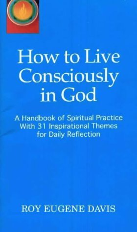 Imagen de archivo de How to Live Consciously in God: A Handbook of Spiritual Practice with 31 a la venta por ThriftBooks-Dallas