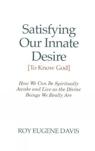 Beispielbild fr Satisfying Our Innate Desire (to Know God) zum Verkauf von Goodwill