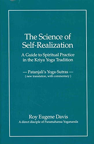 9780877072928: Science of Self-Realization: A Guide to Spiritual Practice in the Kriya Yoga Tradition -- Patanjali's Yoga-Sutras (New Translation, with Commentary)