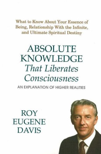 Beispielbild fr Absolute Knowledge That Liberates Consciousness : An Explanation of Higher Realities zum Verkauf von Better World Books