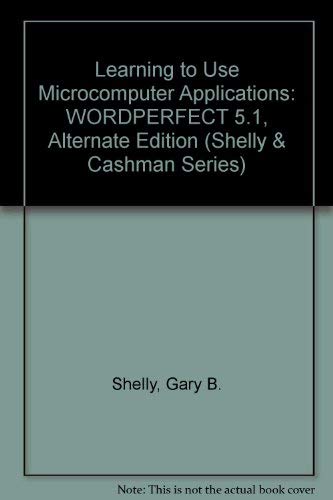 9780877091936: Learning to Use Microcomputer Applications: Wordperfect 5.1 Function Key Edition (Shelly & Cashman Series)