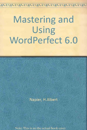 Imagen de archivo de Mastering and Using WordPerfect 6.0 a la venta por Better World Books: West