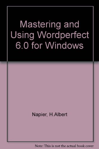 Beispielbild fr MASTERING AND USING WORDPERFECT 6.0 FOR WINDOWS zum Verkauf von mixedbag