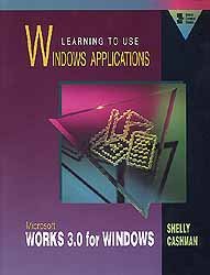 Imagen de archivo de Learning to Use Windows Applications : Microsoft Works 3.0 for Windows a la venta por Better World Books