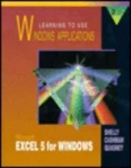 Stock image for Learning to Use Windows Applications: Microsoft Excel 5 for Windows/Book&Disk (Shelly Cashman Series) for sale by dsmbooks