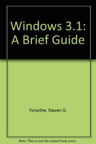 Windows 3.1: A Brief Guide (9780877096153) by Forsythe, Steven G.