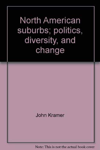 9780877097174: North American suburbs;: Politics, diversity, and change