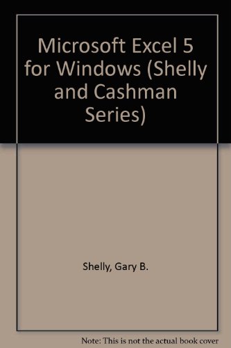 Stock image for Microsoft Excel 5 for Windows (Shelly and Cashman Series) for sale by Bank of Books