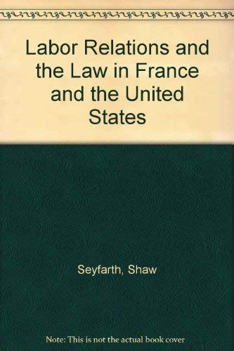 Beispielbild fr Labor Relations and the Law in France and the United States zum Verkauf von Better World Books