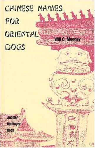 Beispielbild fr Chinese Names For Oriental Dogs zum Verkauf von Library House Internet Sales