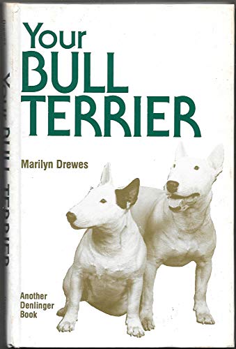 Beispielbild fr Your Bull Terrier zum Verkauf von ThriftBooks-Dallas