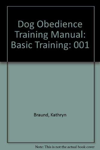 Imagen de archivo de Dog Obedience Training Manual: Basic Training. Volume 1 a la venta por Bingo Used Books