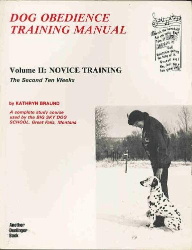 Imagen de archivo de Dog Obedience Training Manual (Volume 2 - Novice Training, The Second Ten Weeks) a la venta por Bingo Used Books