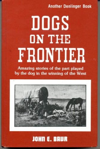 Imagen de archivo de Dogs on the Frontier a la venta por Bookmans