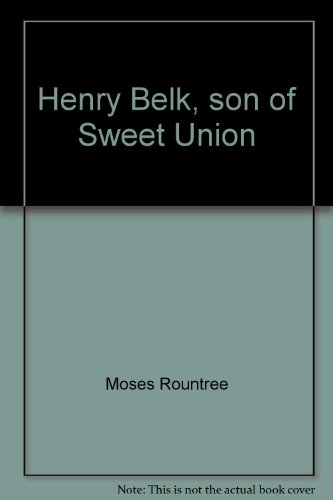 Imagen de archivo de Henry Belk Son of Sweet Union a la venta por Harry Alter