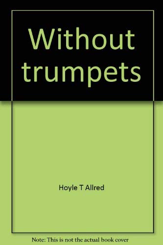 WITHOUT TRUMPETS.