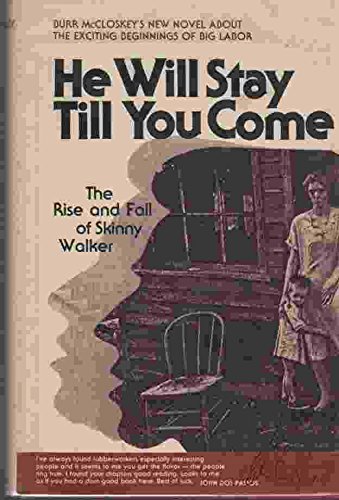 Imagen de archivo de HE WILL STAY TILL YOU COME : The Rise and Fall of Skinny Walker a la venta por Karen Wickliff - Books