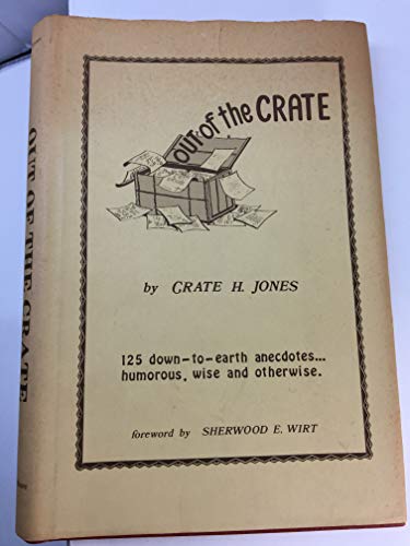 9780877161134: Out of the Crate: 125 down-to-earth anecdotes ... humorous, wise, and otherwise