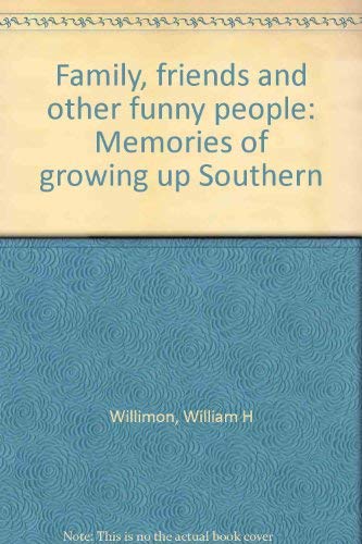 Stock image for Family, Friends, and Other Funny People: Memories of Growing Up Southern for sale by Armadillo Books