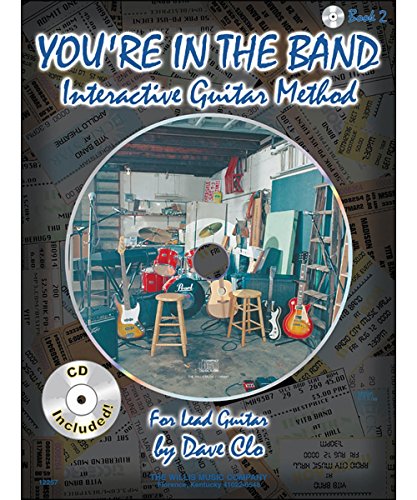 Imagen de archivo de You're in the Band, Bk 2 - Interactive Guitar Method: Book 2 for Lead Guitar [With CD] a la venta por ThriftBooks-Dallas