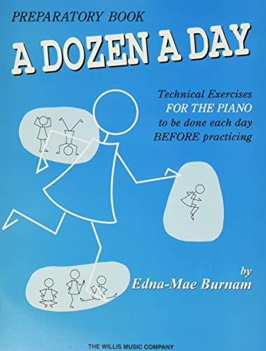 A Dozen a Day Preparatory Book, Technical Exercises for Piano (A Dozen a Day Series)