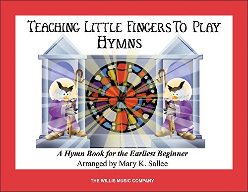 Stock image for Hymns: Teaching Little Fingers to Play/Early Elementary Level for sale by SecondSale