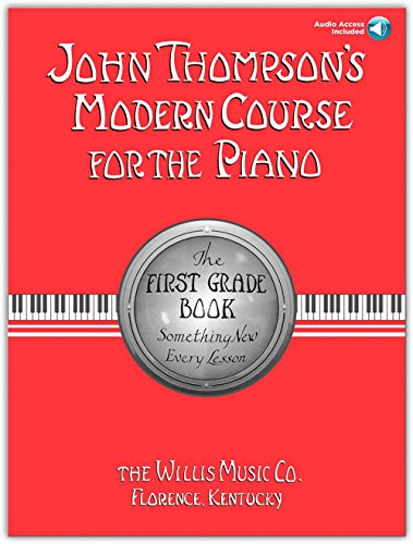 Imagen de archivo de John Thompson's Modern Course for the Piano: The First Grade Book: Something New Every Lesson [With CD] a la venta por Greener Books