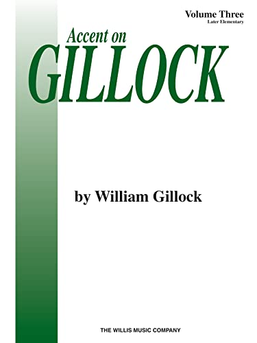 9780877180784: Accent on Gillock Volume 3: Later Elementary Level