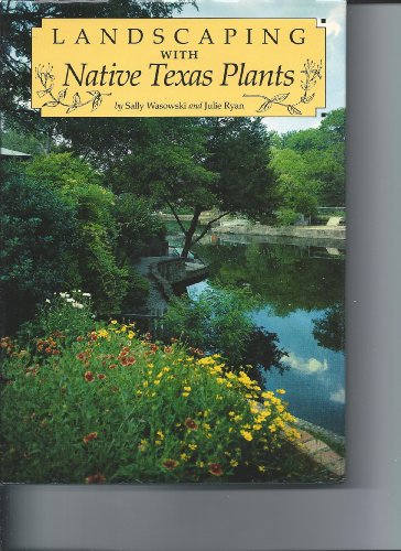 Beispielbild fr Landscaping With Native Texas Plants zum Verkauf von Friends of  Pima County Public Library