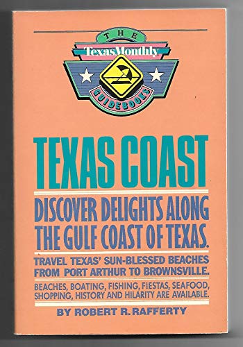 Imagen de archivo de Texas Coast: Discover Delights Along the Gulf Coast of Texas a la venta por 2Vbooks