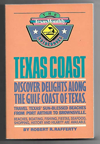 Stock image for Texas Coast: Discover Delights Along the Gulf Coast of Texas for sale by Top Notch Books