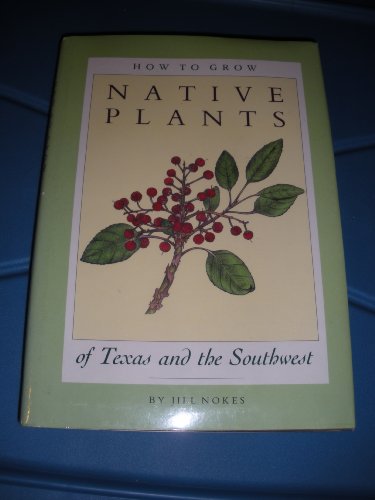 9780877190349: How to Grow Native Plants of Texas and the Southwest