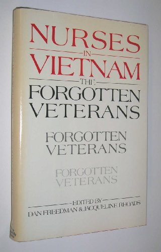 Stock image for Nurses in Vietnam: The Forgotten Veterans for sale by Well Read