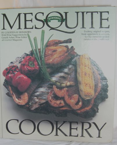 Stock image for Beinhorn's Mesquite Cookery for sale by Half Price Books Inc.