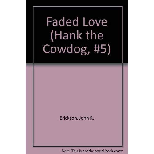 9780877190646: Faded Love (Hank the Cowdog, #5)