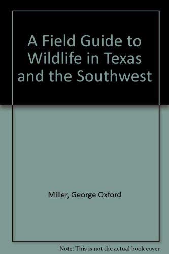 Imagen de archivo de A Field Guide to Wildlife in Texas and the Southwest a la venta por ThriftBooks-Atlanta