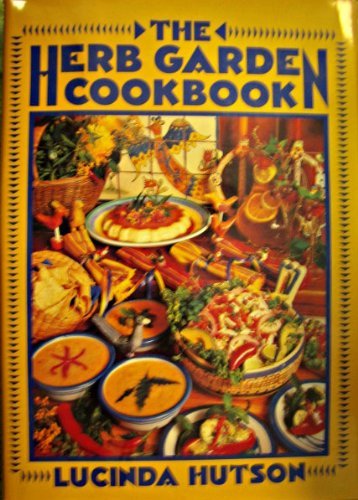 Beispielbild fr The Herb Garden Cookbook zum Verkauf von Half Price Books Inc.