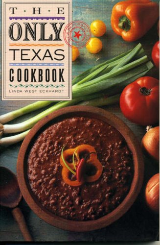Stock image for The Only Texas Cookbook (Lone Star guides) for sale by Orion Tech