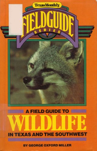 9780877191261: A field guide to wildlife in Texas and the Southwest