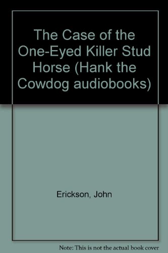 Stock image for The Case of the One Eyed Killer Stud Horse (Hank the Cowdog) for sale by The Yard Sale Store