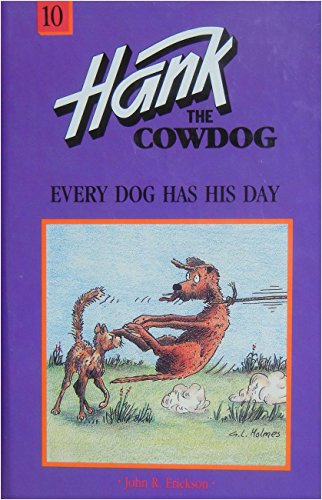 9780877191513: Every Dog Has His Day (Hank the Cowdog, Vol 10)