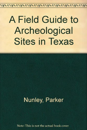 Beispielbild fr A Field Guide to Archeological Sites in Texas zum Verkauf von SecondSale