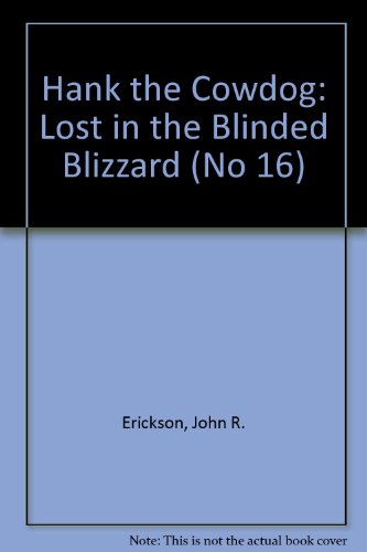 Hank the Cowdog: Lost in the Blinded Blizzard (9780877191964) by Erickson, John R.
