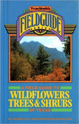 Stock image for Field Guide to Wildflowers, Trees and Shrubs of Texas (Texas Monthly Field Guide Series) for sale by Blue Vase Books