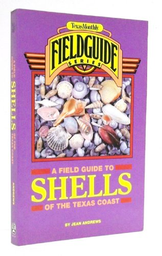 Texas Monthly Field Guide to Shells of the Texas Coast (9780877192107) by Andrews, Jean