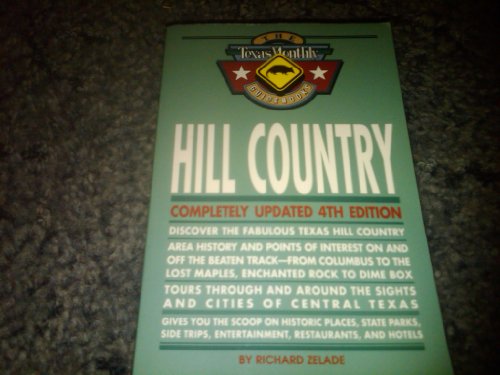 Imagen de archivo de Hill Country (The Texas Monthly Guidebooks) a la venta por HPB-Emerald