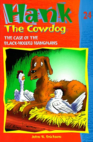 Imagen de archivo de The Case of the Black-Hooded Hangmans (Hank the Cowdog, No. 24) a la venta por Wonder Book