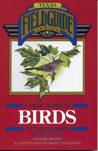 Beispielbild fr A Field Guide to Birds of the Big Bend (Texas Field Guide Series) zum Verkauf von KuleliBooks